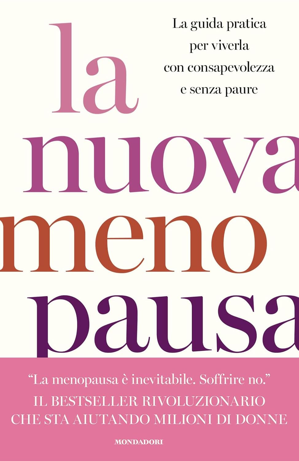 La nuova menopausa. La guida pratica per viverla con consapevolezza e senza paure