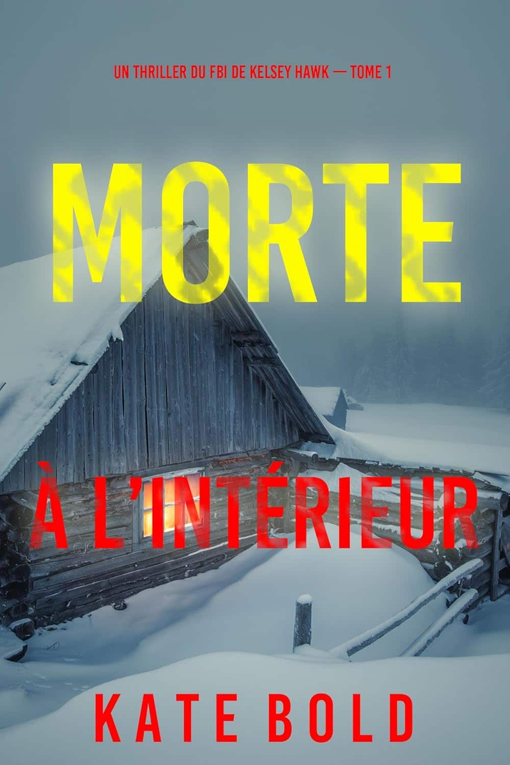Morte à l’intérieur (Un thriller du FBI de Kelsey Hawk — Tome 1)