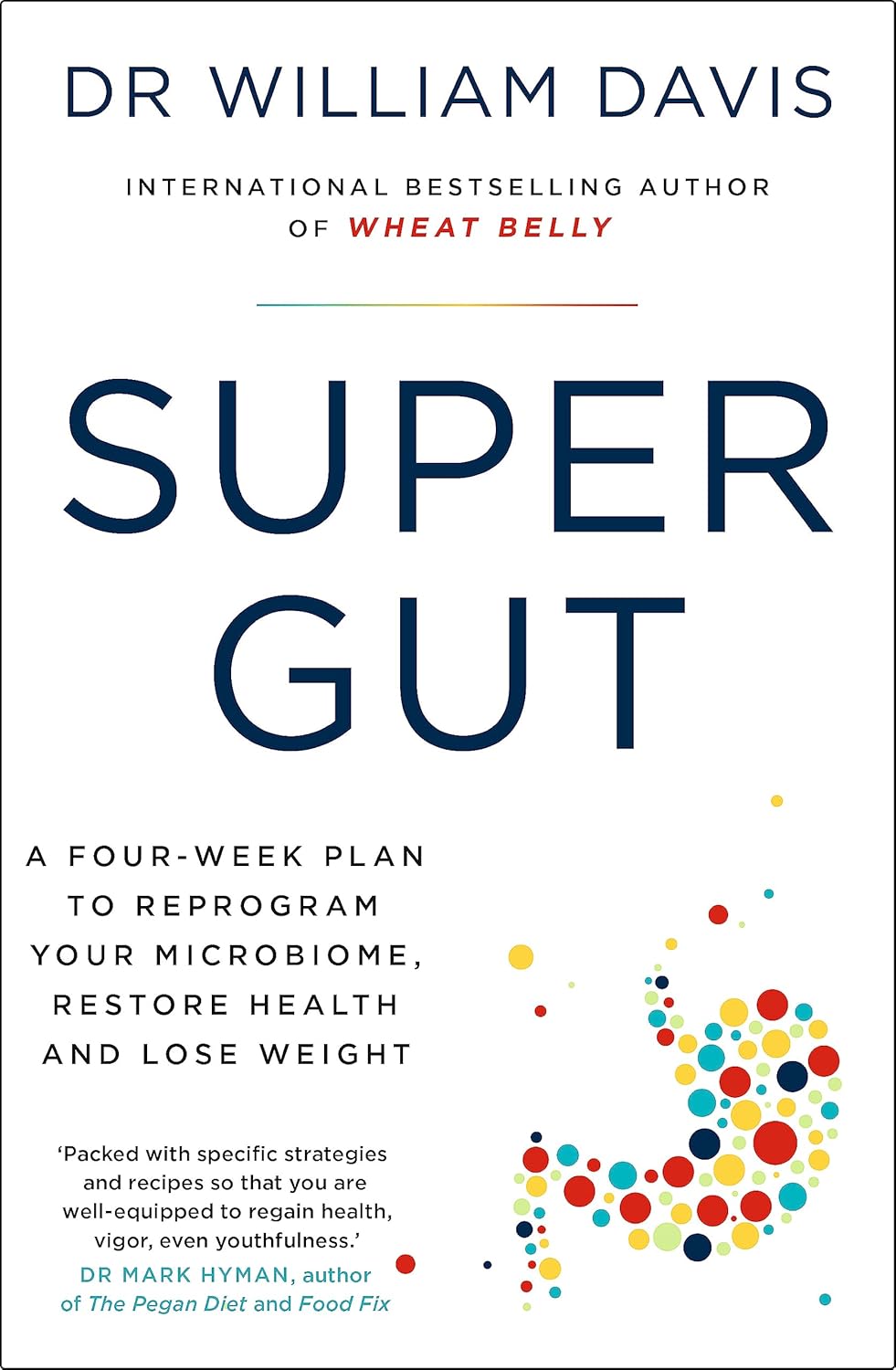 Super Gut: A Four-Week Plan to Reprogram Your Microbiome, Restore Health and Lose Weight