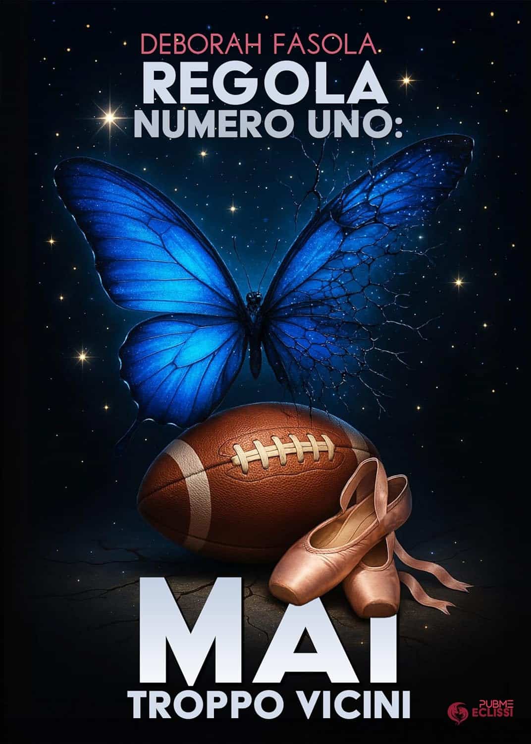 Regola numero uno: Mai Troppo Vicini: (Collana Eclissi - PubMe) (PubMe Romance)